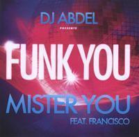DJ ABDEL Presente MISTER YOU ft. FRANCISCO