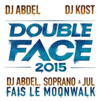 DJ ABDEL, SOPRANO & JUL (Double Face 2015)