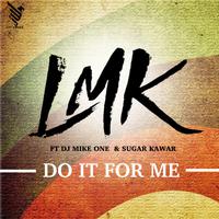 LMK ft. MIKE ONE & SUGAR KAWAR 