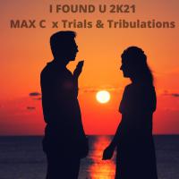 MAX C x TRIALS & TRIBULATIONS