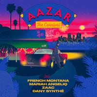 AAZAR feat. Mariah Angeliq, French Montana, ZAAC, Dany Synthé 