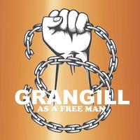 GRANGILL - As A Free Man 