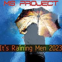 MS PROJECT - It's Raining Men 2023