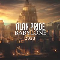 ALAN PRIDE - Babylone 2023