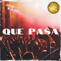 DJ FADAS - Que Pasa