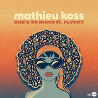 MATHIEU KOSS Ft. FLYCKT - She's So Disco