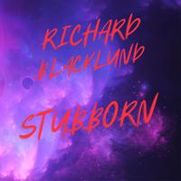 RICHARD BLACKLUND - Stbborn