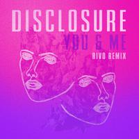 DISCLOSURE feat. ELIZA DOOLITLE - You & Me (Rivo Remix)