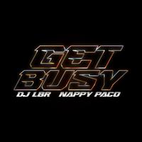 DJ LBR feat. NAPPY PACO - Get Busy