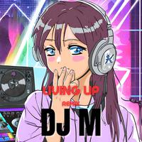 DJ M - Livin Up (Remix)