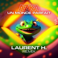 AZKA - Un Monde Parfait ( Laurent H. Remix )