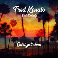 FRED KARATO feat. kIMBERLY - Chéri Je T'aime 