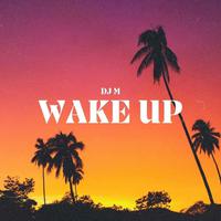 DJM - Wake Up