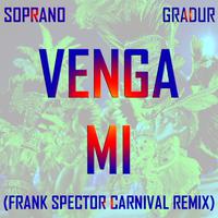 SOPRANO - Venga Mi (Frank Spector Carnival Remix)