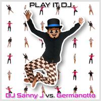 DJ SANNY J feat. GERMANOTTO - Play It DJ