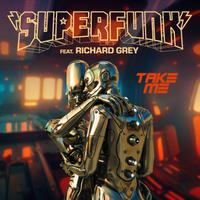 SUPERFUNK feat. RICHARD GREY - Take Me