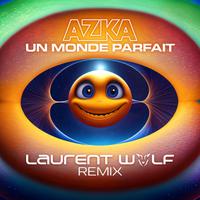 AZKA - Un Monde Parfait (Laurent Wolf Remix)