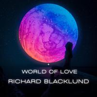 RICHARD BLACKLUND - World Of Love