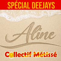 COLLECTIF METISSE - Aline (Club Mix)