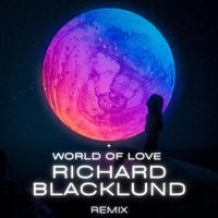 Richard Blacklund - World Of Love (Remix) 